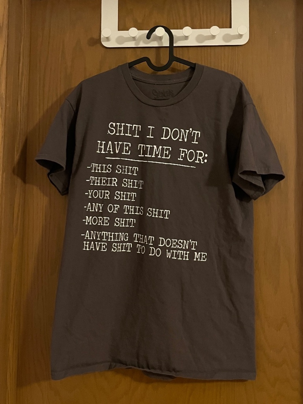 S**T I DON'T HAVE TIME FOR t-shirt